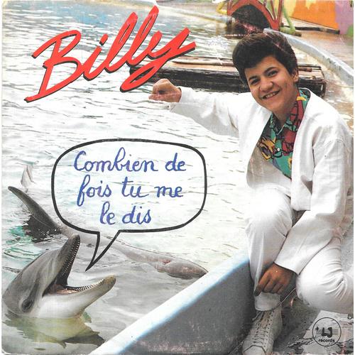 Billy : Combien De Fois Tu Me Le Dis / Dis-Moi [Vinyle 45 Tours 7"] 1985