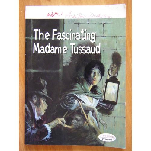 The Fascinating Madame Tussaud