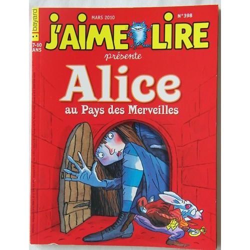 J'aime Lire N°398 De 2010 : Alice Au Pays Des Merveilles