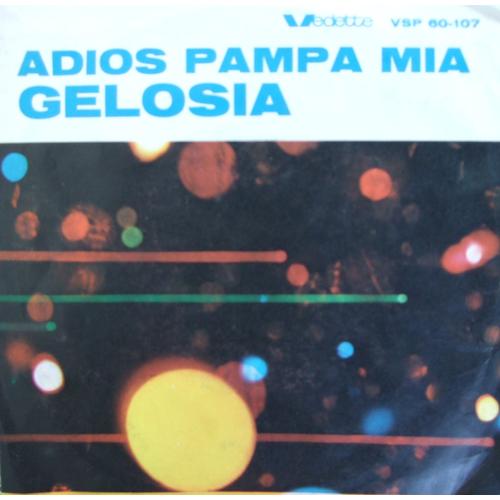 Adios Pampa Mia / Gelosia