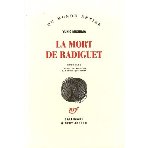 La Mort De Radiguet. Yukio Mishima. Bilingue. Gallimard. Traduit Du Japonais Par Dominique Palme.(2012)