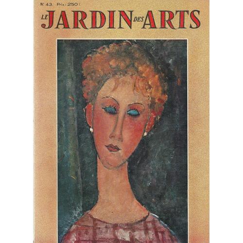 Jardins Des Arts. N° 43, Mai 1958. Contient Entre Autres : Modigliani, L'homme, L'artiste, Par Jean-Albert Cartier. Sept Chateaux Belges Ouverts Au Public, Par Solange Doumic.Quel Était Le...