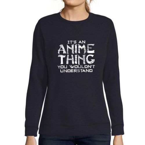 Femme Sweat-Shirt Imprimé Graphique C'est Un Truc D'anime - It's An Anime Thing - Sweatshirt Éco-Responsable Vintage Cadeau Nouveauté