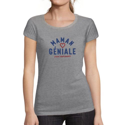 Femme Tee-Shirt Maman Géniale (Tout Simplement) T-Shirt Graphique Éco-Responsable Vintage Cadeau Nouveauté