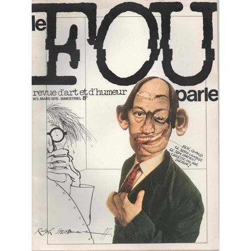 Le Fou Parle, Revue Trimestrielle D'art Et D'humeur.N° 5, Mars 1978. Contient Entre Autres : La Révolte Est Morte, Vive La Révolte ! Par Santiago Maurer. New York, Fêlures Et Souffle, Par ...