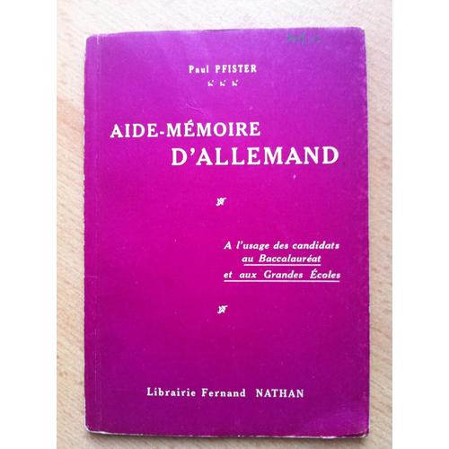 Aide-Memoire D'allemand, A L'usage Des Candidats Au Baccalaureat Et Aux Grandes Ecoles