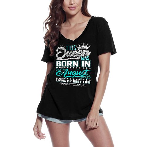 Femme Tee-Shirt Col V Cette Reine Est Née En Août - This Queen Was Born In August - T-Shirt Graphique Éco-Responsable Vintage Cadeau Nouveauté