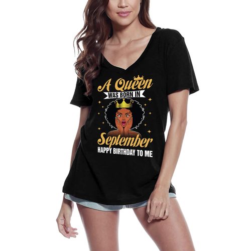 Femme Tee-Shirt Col V Une Reine Est Née En Septembre - Heureux - A Queen Was Born In September - Happy - T-Shirt Graphique Éco-Responsable Vintage Cadeau Nouveauté