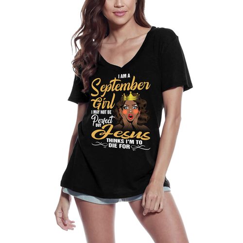 Femme Tee-Shirt Col V - I'm A September Girl - Birthday Jesus Christ Religious - T-Shirt Graphique Éco-Responsable Vintage Cadeau Nouveauté