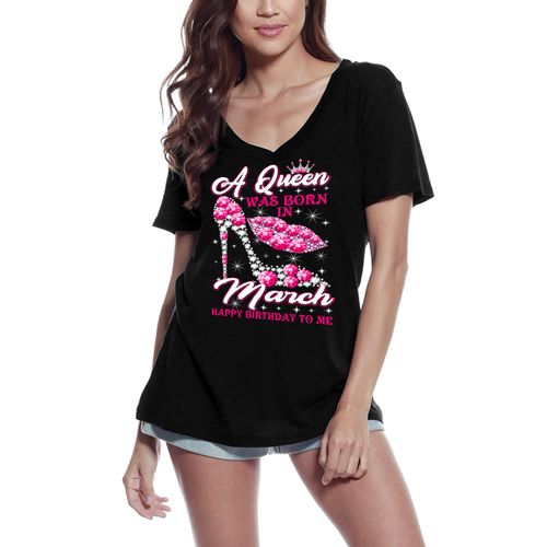 Femme Tee-Shirt Col V Une Reine Est Née En Mars - Heureuse - A Queen Was Born In March - Happy - T-Shirt Graphique Éco-Responsable Vintage Cadeau Nouveauté