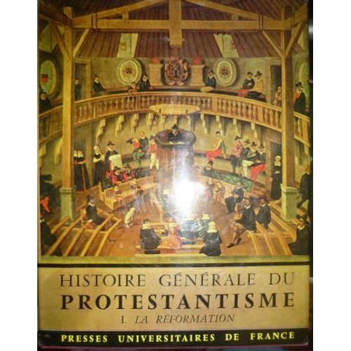 Histoire Générale Du Protestantisme Tome 1 - Léonard, Emile G