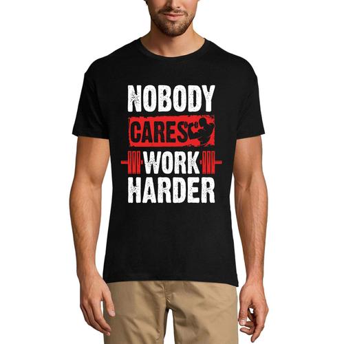 Homme Tee-Shirt Tout Le Monde S'en Fout Travailler Plus Dur S'entraîner - Nobody Cares Work Harderworkout - T-Shirt Graphique Éco-Responsable Vintage Cadeau Nouveauté