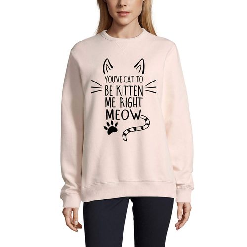 Femme Sweat-Shirt Imprimé Graphique Vous Avez Chat À Être Chaton Moi Droite Meow - Patte De Chat - You've Cat To Be Kitten Me Right Meow - Cat Paw - Sweatshirt Éco-Responsable Vintage Cadeau Nouveauté