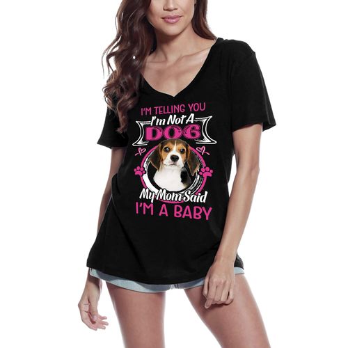 Femme Tee-Shirt Col V - I'm Telling You I'm Not A Beagle - My Mom Said I'm A Baby - T-Shirt Graphique Éco-Responsable Vintage Cadeau Nouveauté