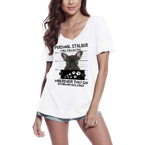 Femme Tee-Shirt Col V - French Bulldog Personal Stalker - I Will Follow You Wherever You Go Dog - T-Shirt Graphique Éco-Responsable Vintage Cadeau Nouveauté