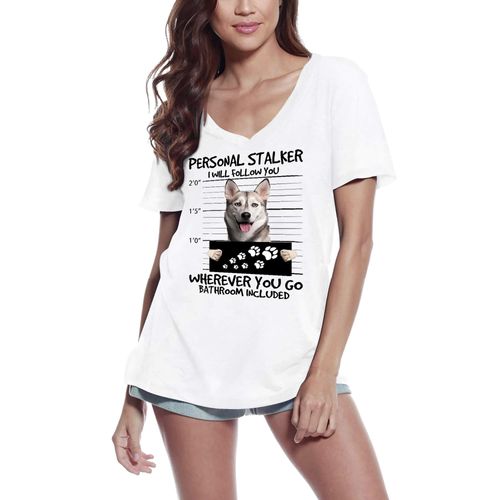 Femme Tee-Shirt Col V - Siberian Husky Personal Stalker - I Will Follow You Wherever You Go Dog - T-Shirt Graphique Éco-Responsable Vintage Cadeau Nouveauté