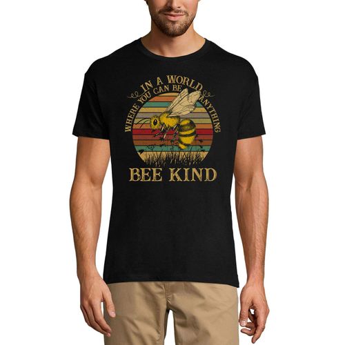 Homme Tee-Shirt Dans Un Monde Où L'on Peut Être Tout Ce Que L'on Veut Un Peu D'humour - In A World Where You Can Be Anything Bee Kind Humor - T-Shirt Graphique Éco-Responsable Vintage Cadeau Nouveauté