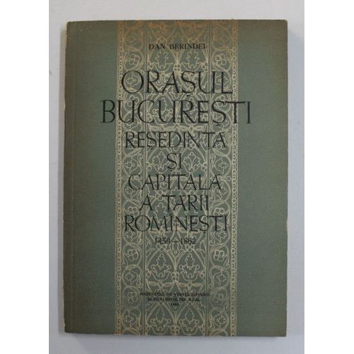 Ora¿Ul Bucure¿Ti, Re¿Edin¿¿ ¿I Capital¿ A ¿¿Rii Romîne¿Ti, 1459-1862