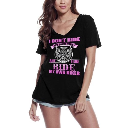 Femme Tee-Shirt Col V - I Don't Ride My Own Bike But I Do Ride My Own Biker Biker - T-Shirt Graphique Éco-Responsable Vintage Cadeau Nouveauté
