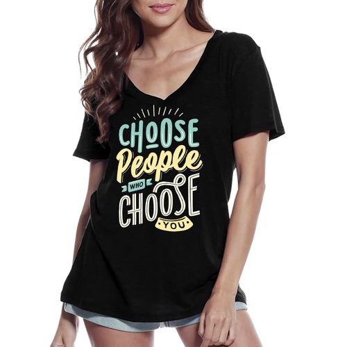 Femme Tee-Shirt Col V Choisissez Les Personnes Qui Vous Choisissent - Choose The People Who Choose You - T-Shirt Graphique Éco-Responsable Vintage Cadeau Nouveauté
