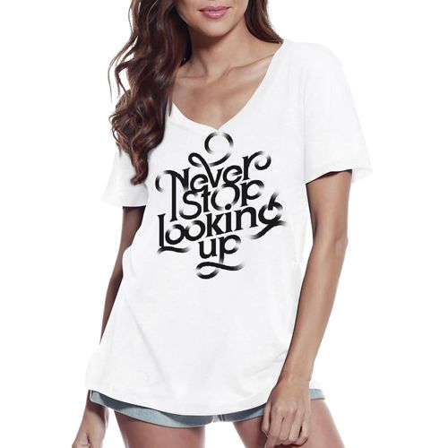Femme Tee-Shirt Col V Ne Cessez Jamais De Regarder Vers Le Haut - Do Never Stop Looking Up - T-Shirt Graphique Éco-Responsable Vintage Cadeau Nouveauté