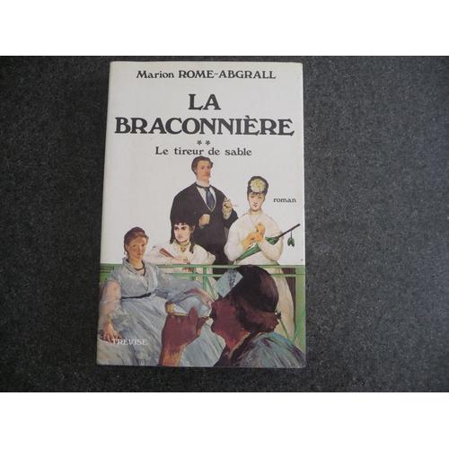 La Braconnière.... 2. La Braconnière.... Décembre 1855-Février 1856. Le Tireur De Sable. Volume : 2