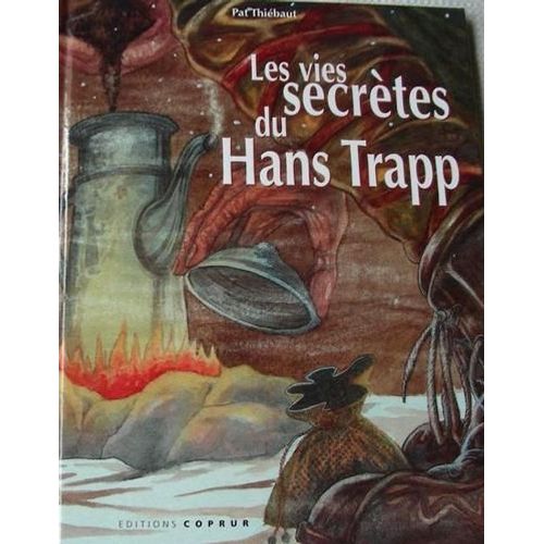 Les Vies Secrètes Du Hans Trapp