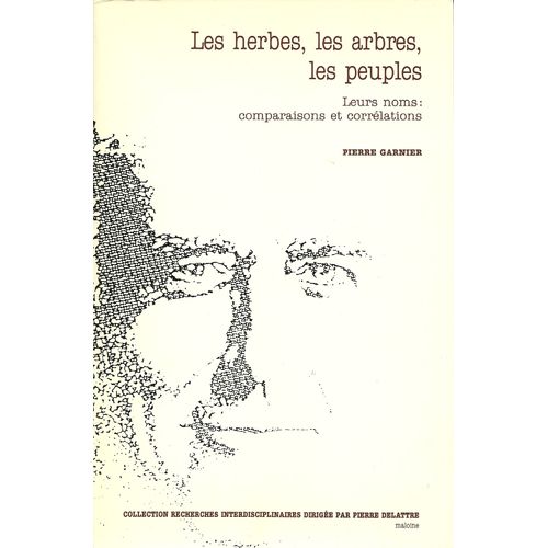 Les Herbes, Les Arbres, Les Peuples - Leurs Noms : Comparaisons Et Corrélations
