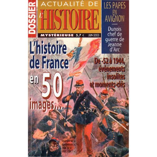 Actualité De L'histoire Mystérieuse - Dossier (Juin 2003) - L'histoire De France En 50 Images