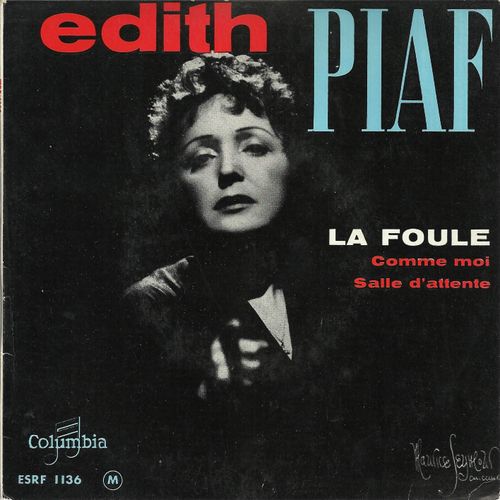 La Foule (Michel Rivgauche - Angel Cabral) - Comme Moi (Ch. Delécluse Et Senlis - M. Monnot)  /  Salle D'attente (Michel Rivgauche - M. Monnot)