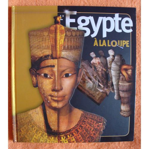 L'egypte À La Loupe