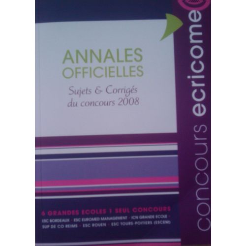 Annales Ecricome  N° 2008 : Concours Ecricome 2008 Sujets Et Corrigés