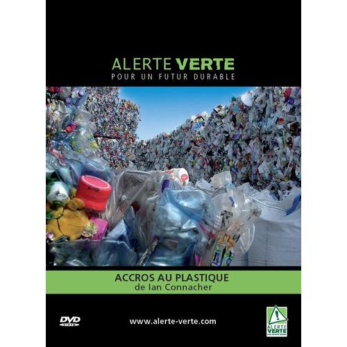 Alerte Verte - Accros Au Plastique