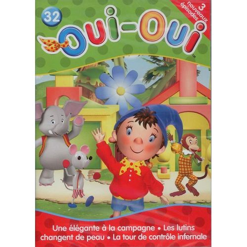 Oui Oui 32 - Une Elegante A La Campagne / Les Lutins Changent De Peau / La Tour De Controle Infernale