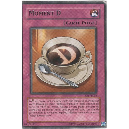 Carte Yu-Gi-Oh! "Moment D" Rare Eoj-Fr053