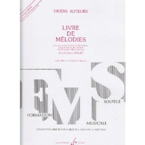 Livre De Mélodies - Volume 5 - 2è Cycle C (Moyen). Oeuvres Vocales Du Xviè Au Xxè Siècle Adaptées Pour Les Classes De Formation Musicale Par Jean-Clément Jollet.