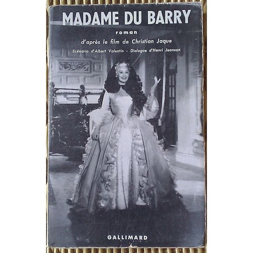 Madame Du Barry. Roman D¿Après Le Film De Christian Jaque Scénario D¿Albert Valentin Dialogue D¿Henri Jeanson