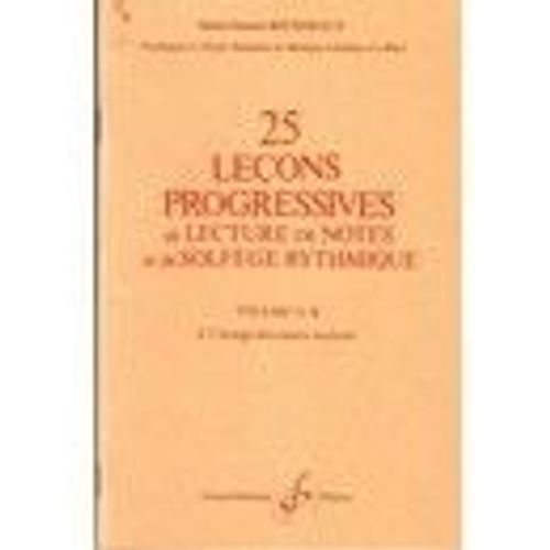 25 Leçons Progressives De Lecture De Notes Et De Solfège Rythmique. Volume 4 B À L'usage Des Cours Moyens