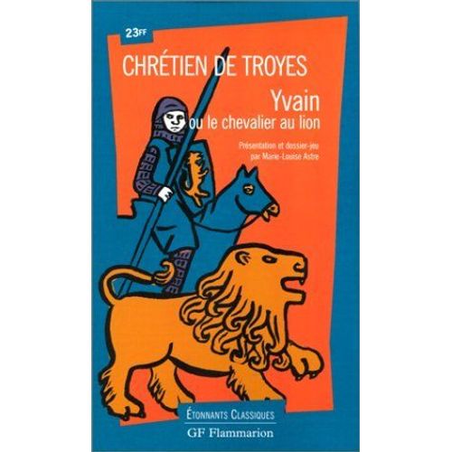 Chrétien De Troyes: Yvain Ou Le Chevalier Au Lion