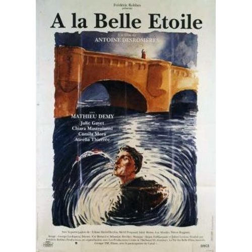 À La Belle Étoile - Véritable Affiche De Cinéma - Format 40x60 Cm -De Antoine Desrosieres Avec Mathieu Demy, Julie Gayet, Melvil Poupaud, Chiara Mastroianni - Année  1993