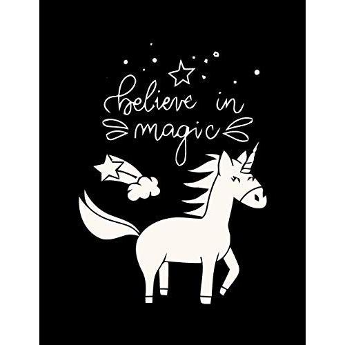 Believe In Magic - (Unicorn And Magic Doodles): Gift For (Girls 4-8) Featuring Various Unicorn Designs Filled With Stress Relieving Patterns - Lovely ... X 11") (Coloring Books For Kids & Children's)