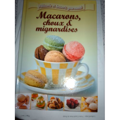 Macarons, Choux Et Mignardises