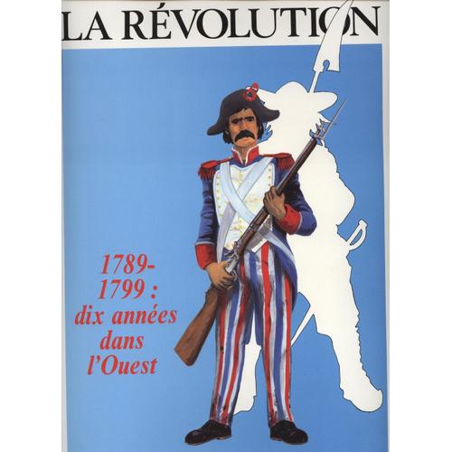 La Révolution - 1789-1799, Dix Années Dans L'ouest