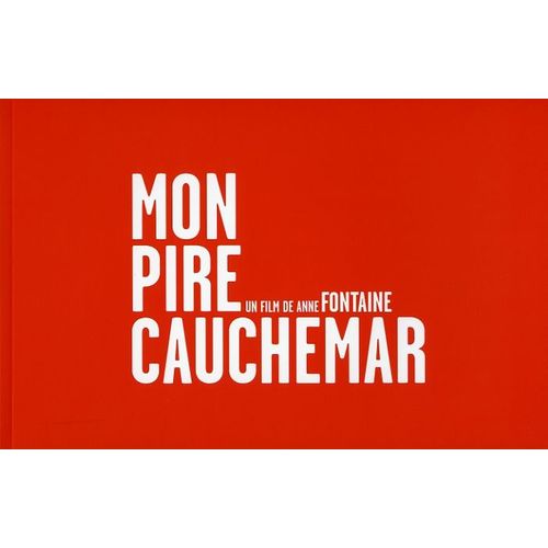 Mon Pire Cauchemar , Dossier De Presse, Anne Fontaine - Isabelle Huppert - Benoit Poelvoorde