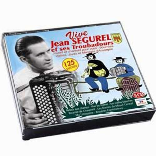 Vive Jean Segurel Et Ses Troubadours Jouent Et Chantent Pour Vous : Valses, Javas Et Marches D¿Auvergne