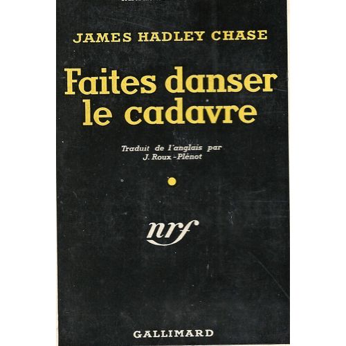 Faites Danser Le Cadavre. Collection : Serie Noire N° 216