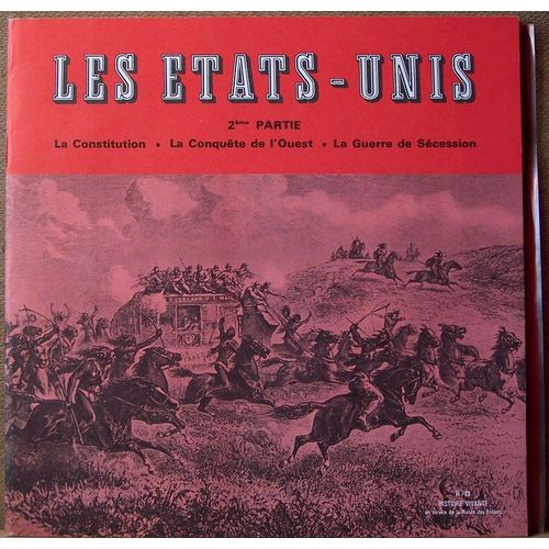 Les Etats Unis : La Constitution/La Conquete De L'ouest/La Guerre De Seccession /  Texte Et Chansons