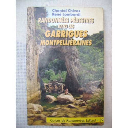 Randonnées Pédestres Dans Les Garrigues Montpelliéraines - Le Pic Saint-Loup, La Vallée De La Buèges, Le Plateau De Thaurac