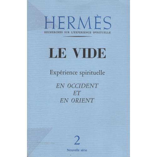 Le Vide, Experience Spirituelle En Occident Et En Orient. Sous La Direction De Lilian Silburn