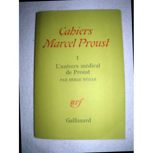 Cahiers Marcel Proust 1: Lunivers Médical De Proust